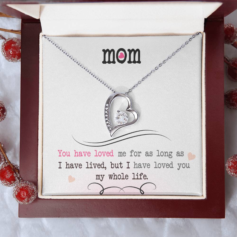 Mom "I Have Loved You My Whole Life" Heart Necklace