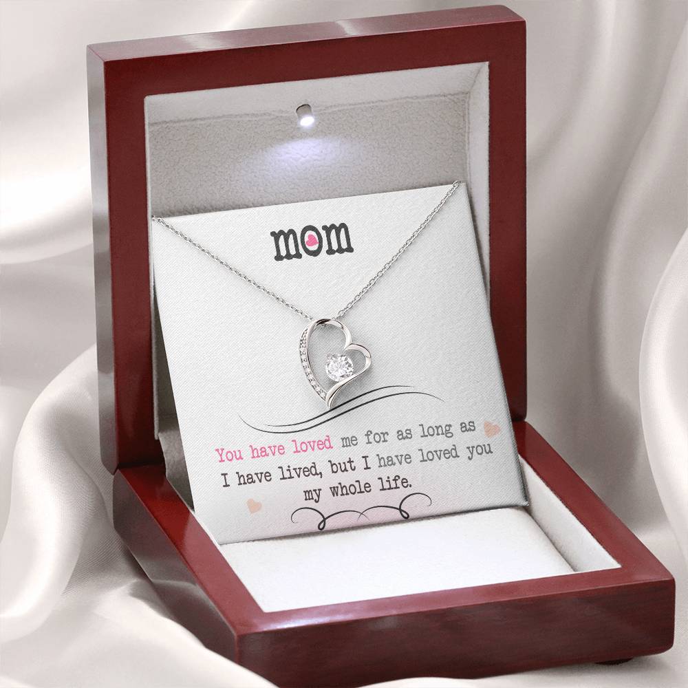Mom "I Have Loved You My Whole Life" Heart Necklace