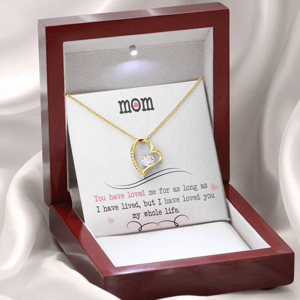 Mom "I Have Loved You My Whole Life" Heart Necklace