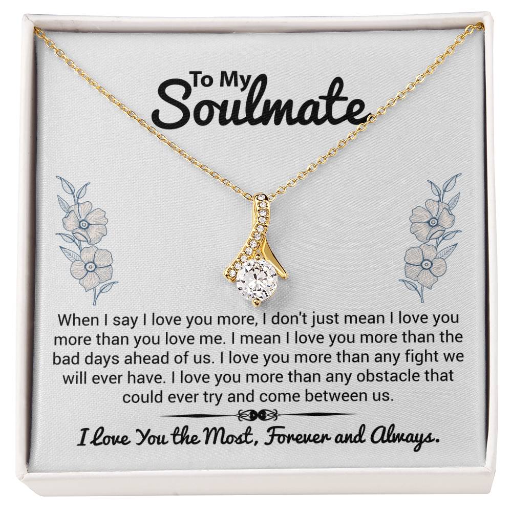 To My Soulmate "I Love You The Most" Necklace