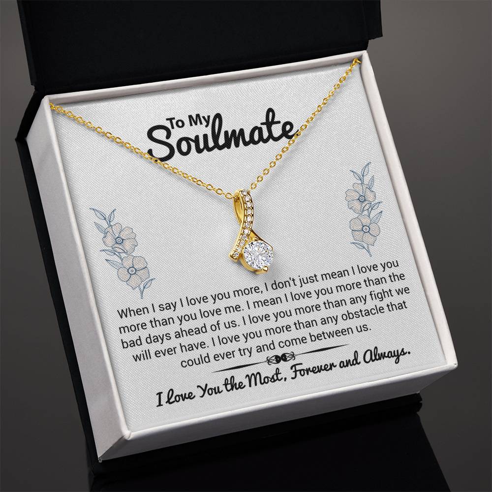 To My Soulmate "I Love You The Most" Necklace