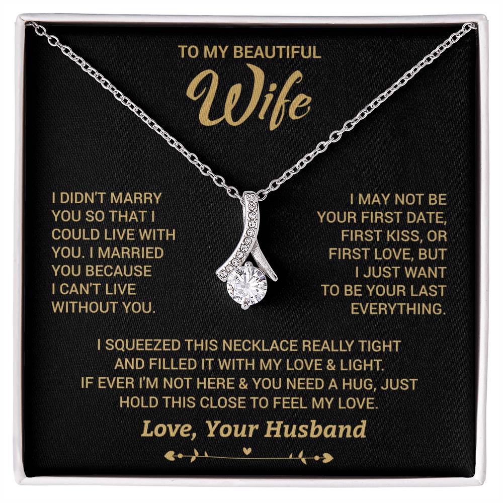 To My Wife "I Can't Live Without You" Necklace