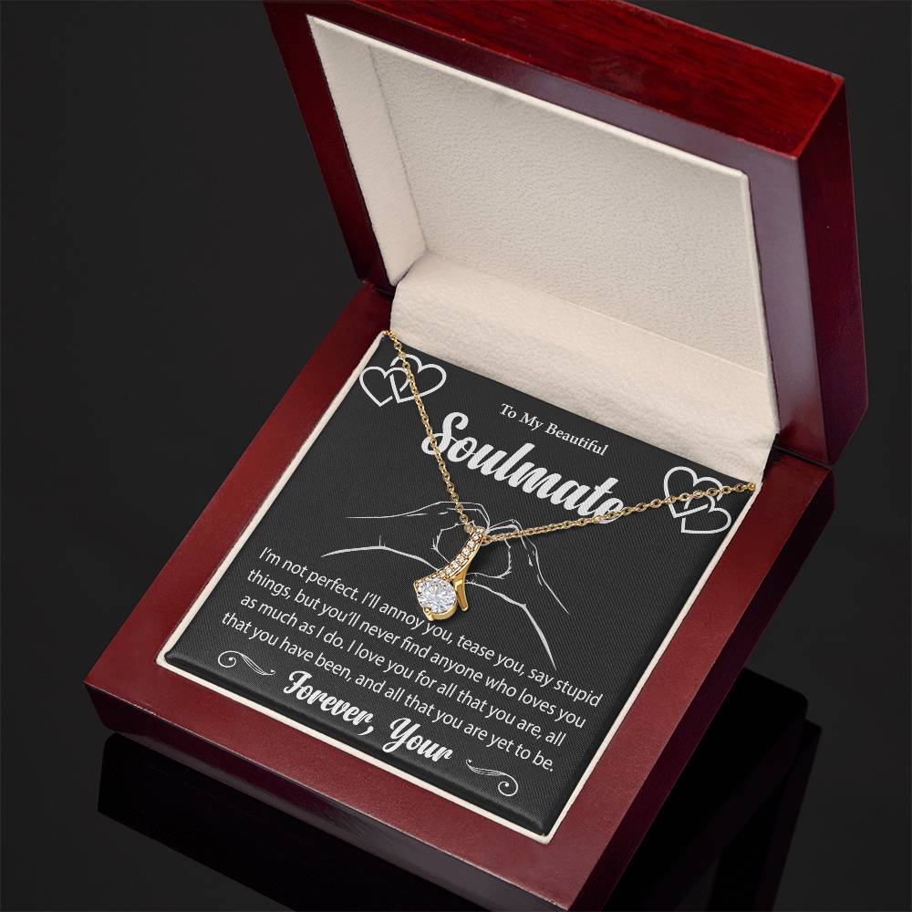 To My Beautiful Soulmate "I Love You For All That You Are" Necklace