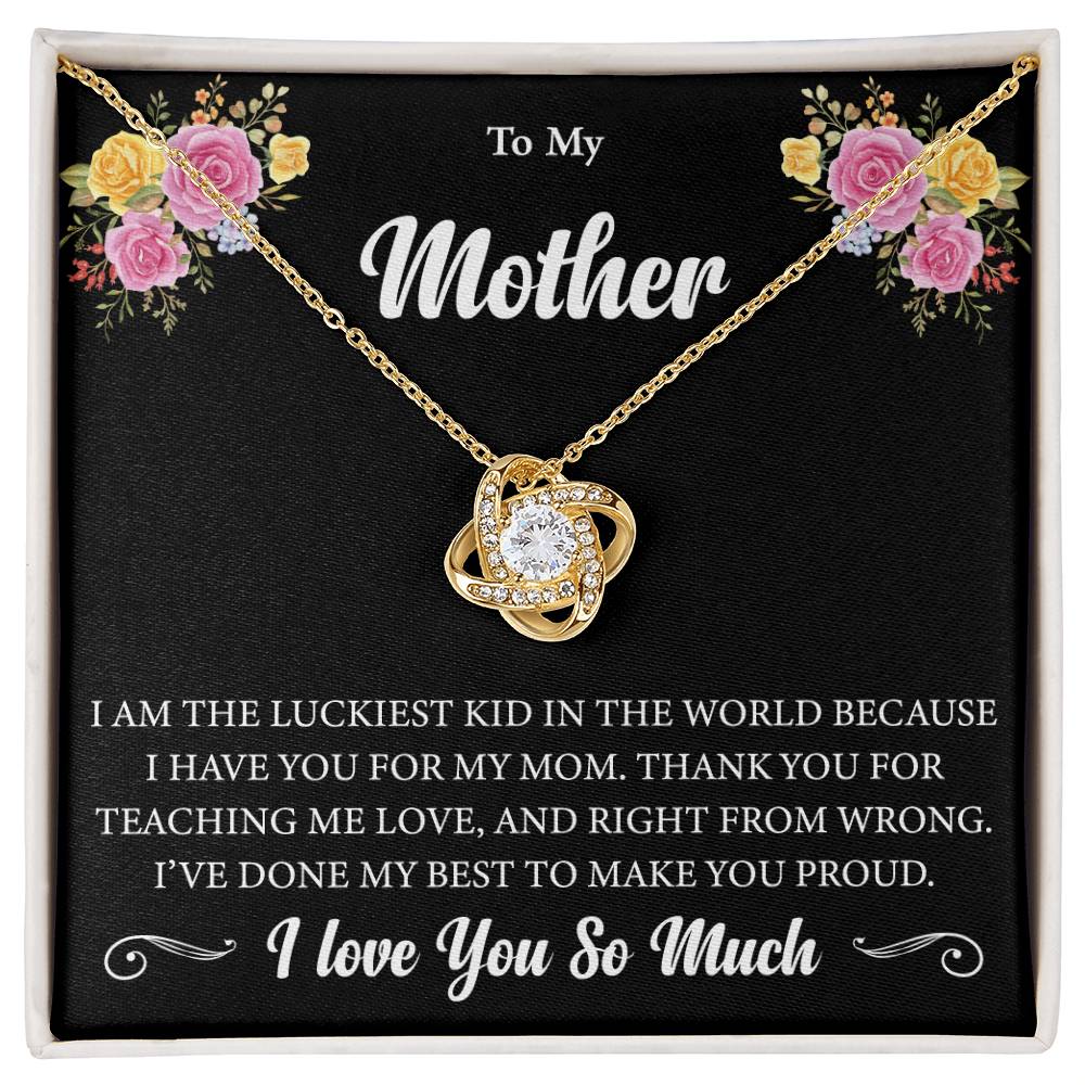 To My Mother "I Am The Luckiest Kid" Knot Necklace