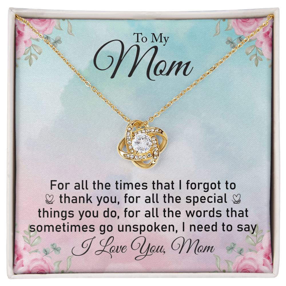 To My Mom "For All The Times I Forgot To Thank You" Knot Necklace