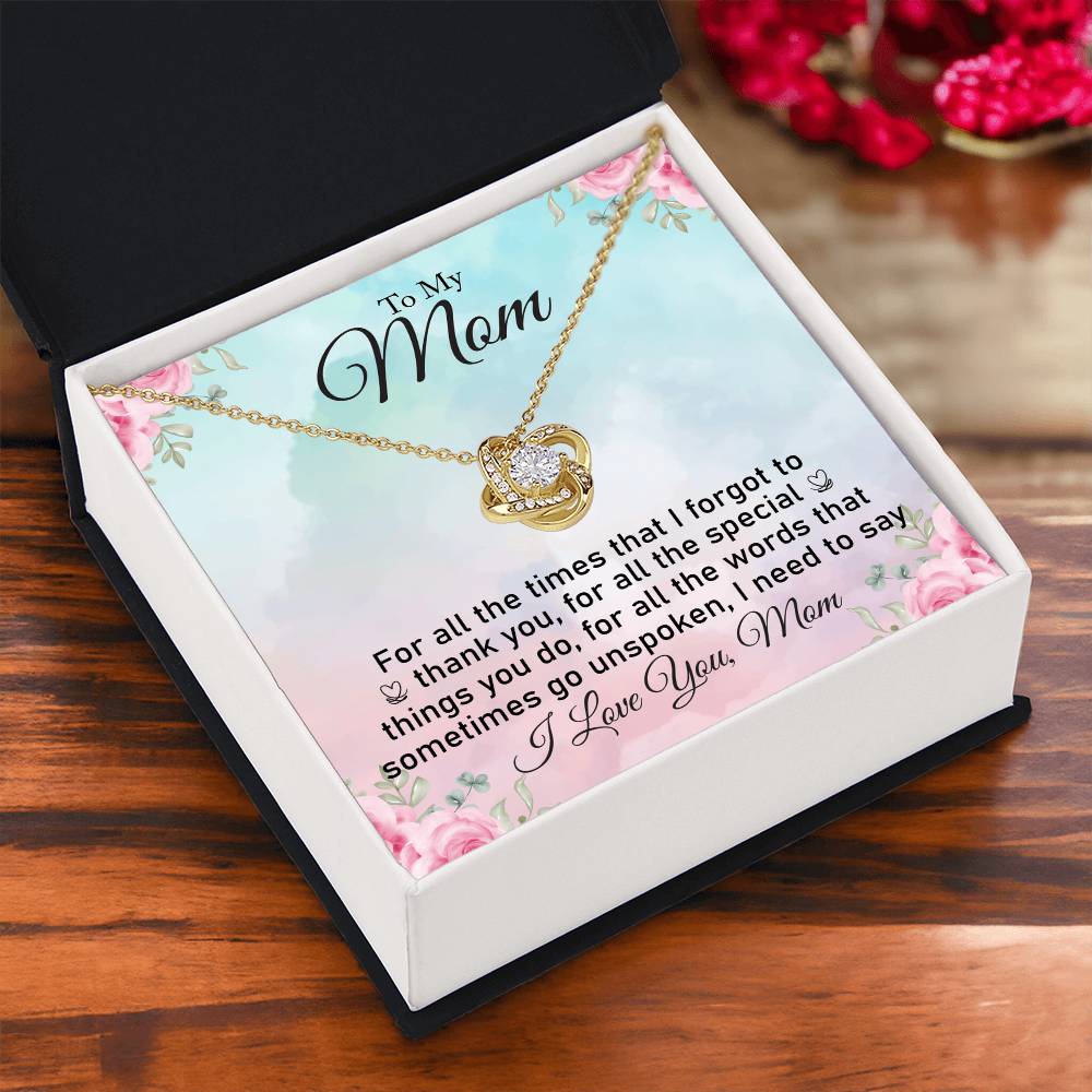To My Mom "For All The Times I Forgot To Thank You" Knot Necklace