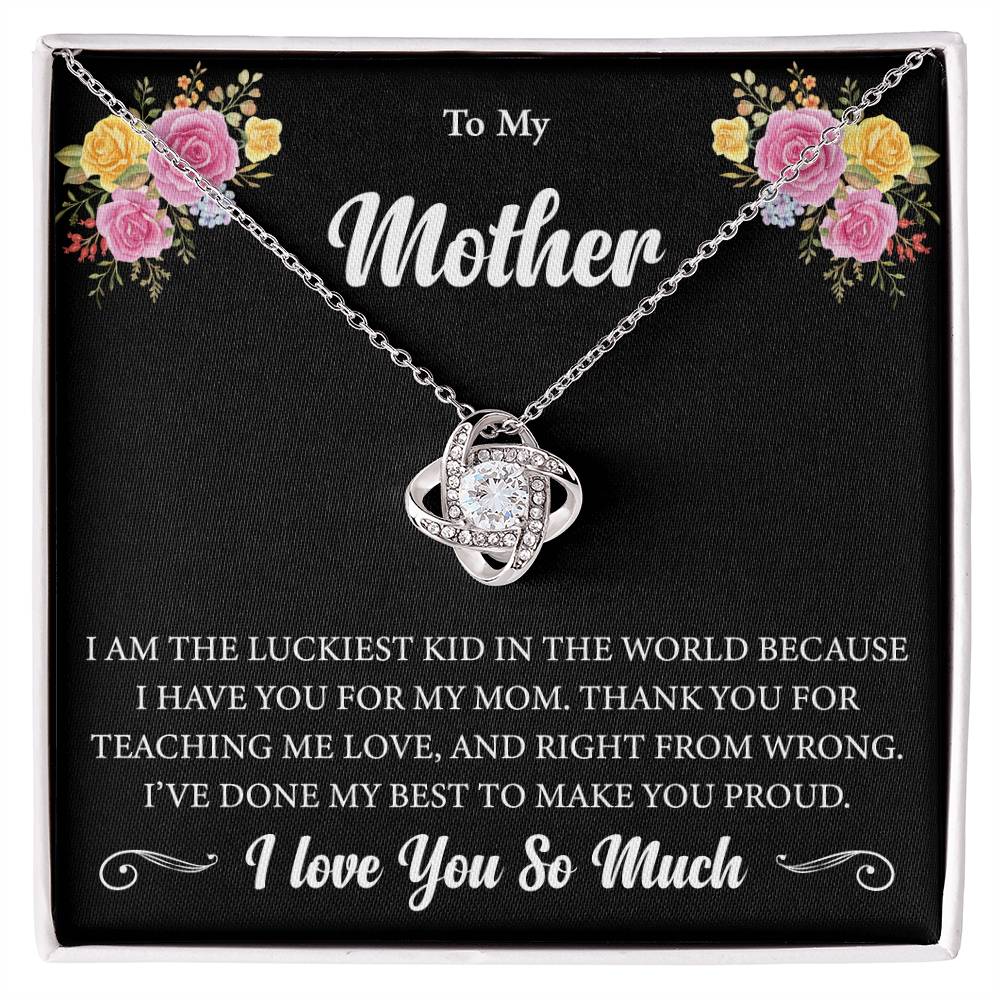 To My Mother "I Am The Luckiest Kid" Knot Necklace