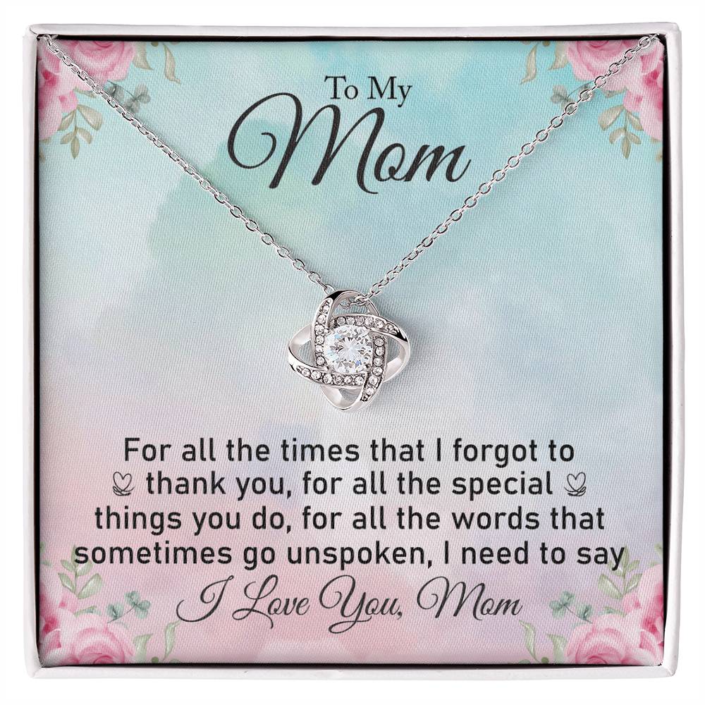 To My Mom "For All The Times I Forgot To Thank You" Knot Necklace