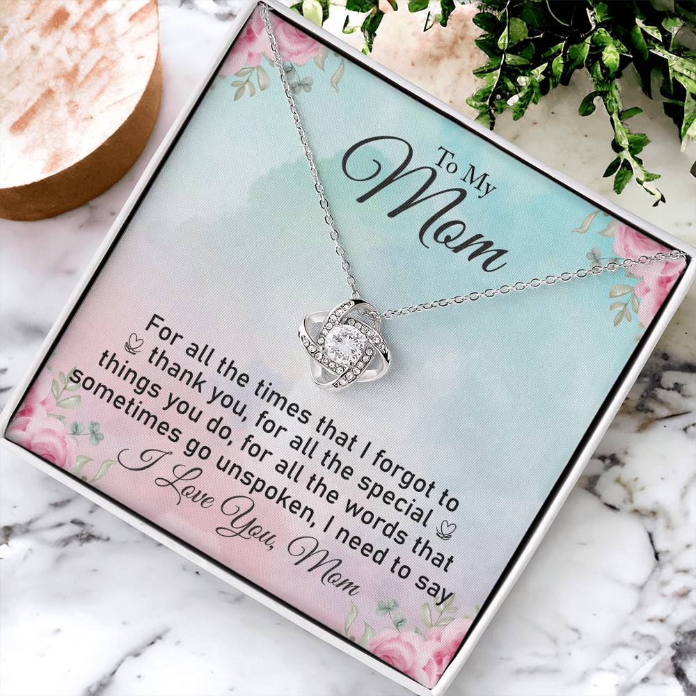 To My Mom "For All The Times I Forgot To Thank You" Knot Necklace
