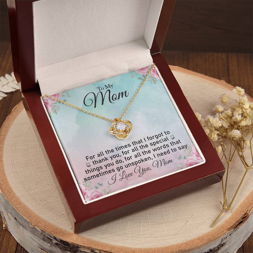 To My Mom "For All The Times I Forgot To Thank You" Knot Necklace