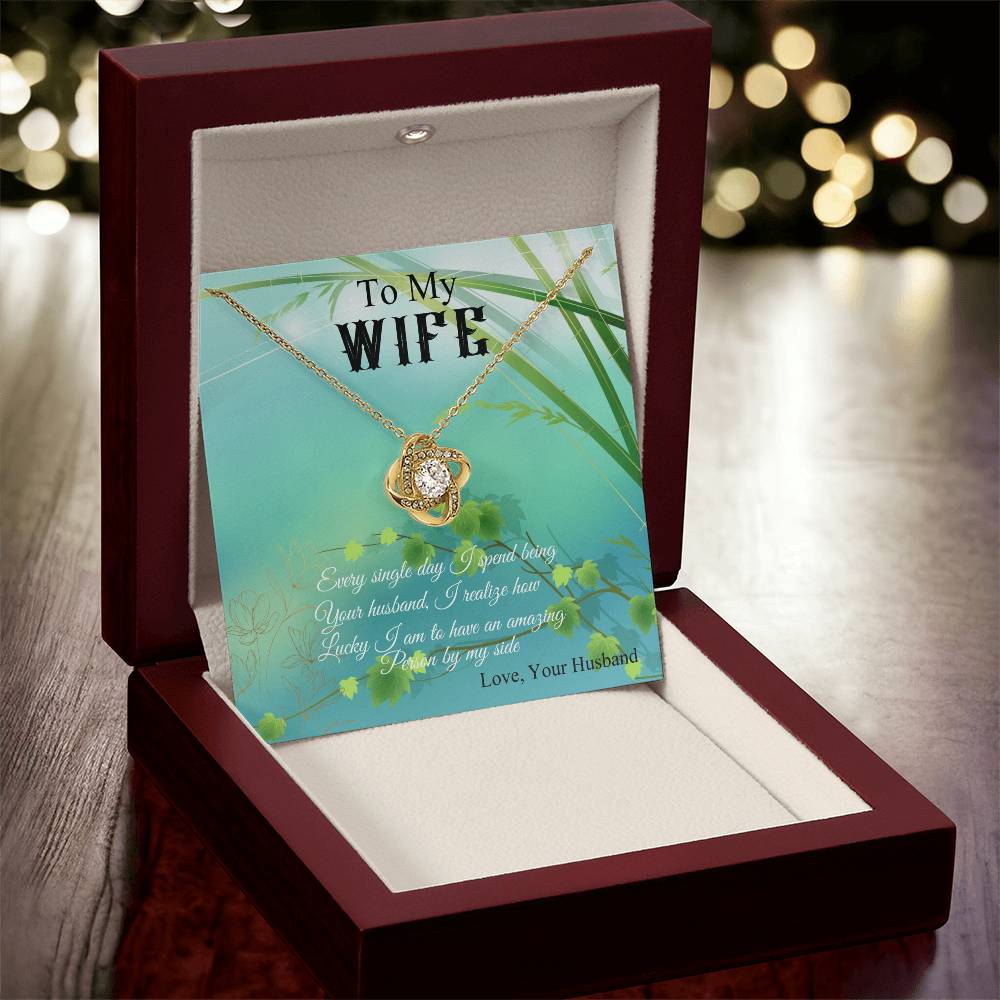 To My Wife "I Realize How Lucky I Am" Knot Necklace