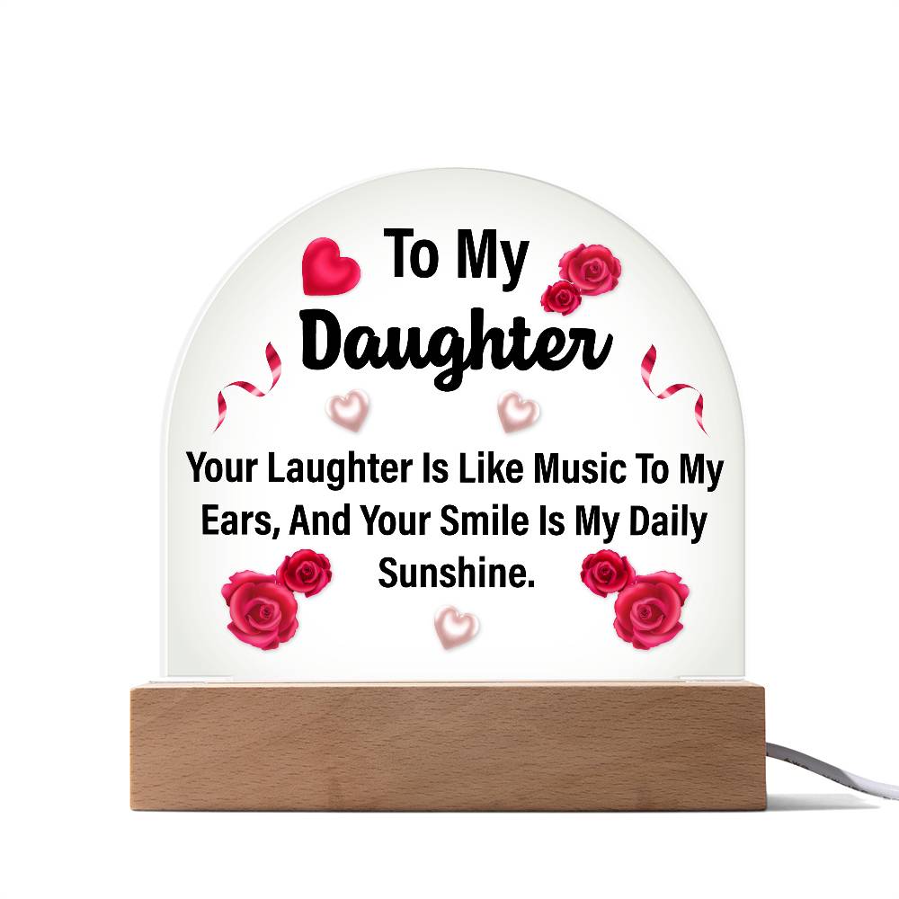 To My Daughter Printed Acrylic Dome Plaque