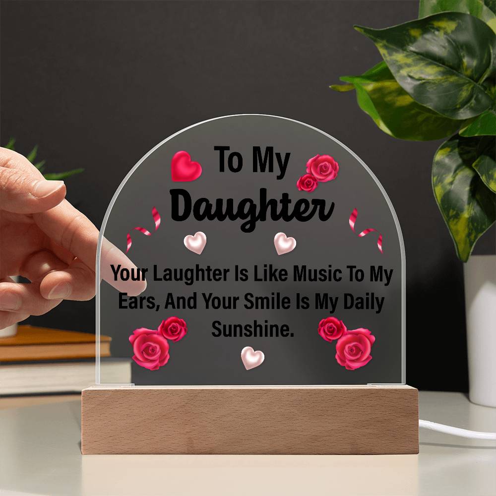 To My Daughter Printed Acrylic Dome Plaque