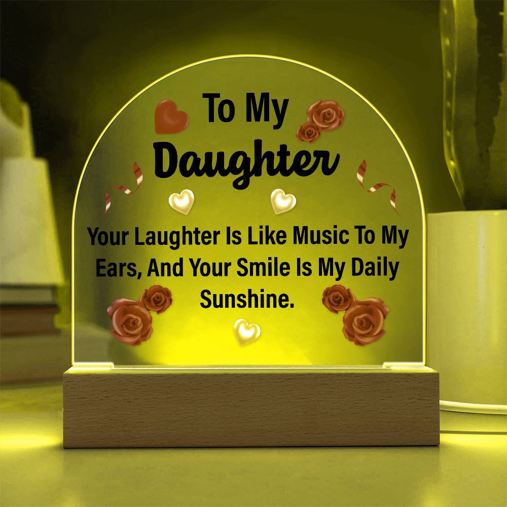 To My Daughter Printed Acrylic Dome Plaque