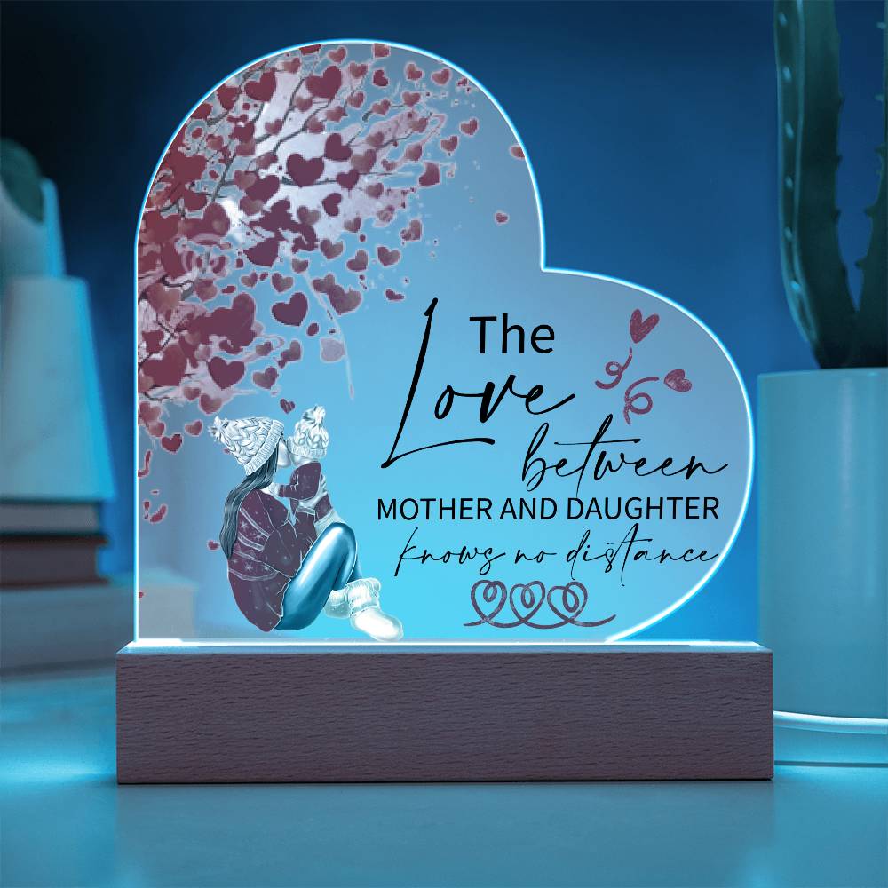 Gift For Mother & Daughter - Knowing No Distance Acrylic Heart Plaque
