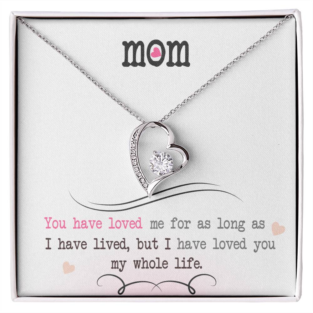 Mom "I Have Loved You My Whole Life" Heart Necklace