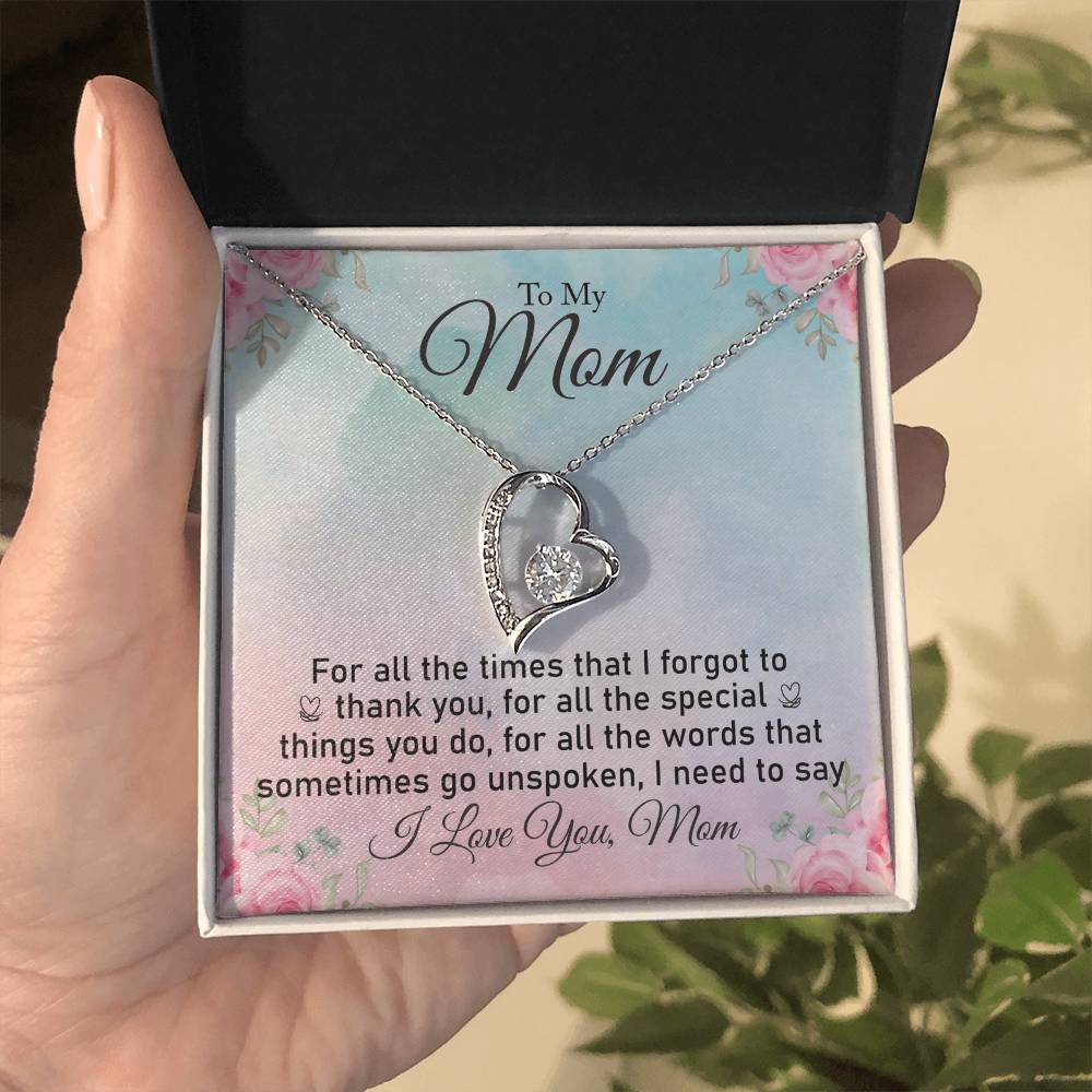 To My Mom "For All The Times I Forgot To Thank You" Heart Necklace