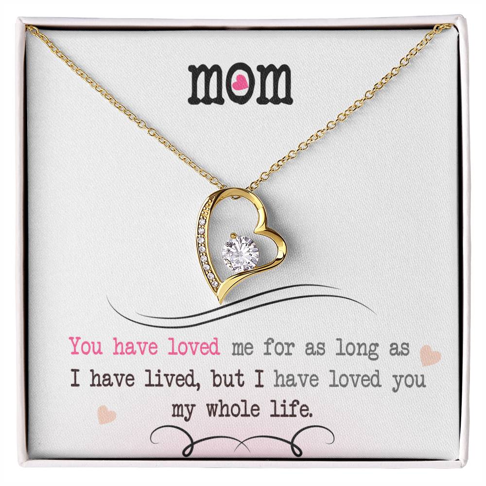 Mom "I Have Loved You My Whole Life" Heart Necklace