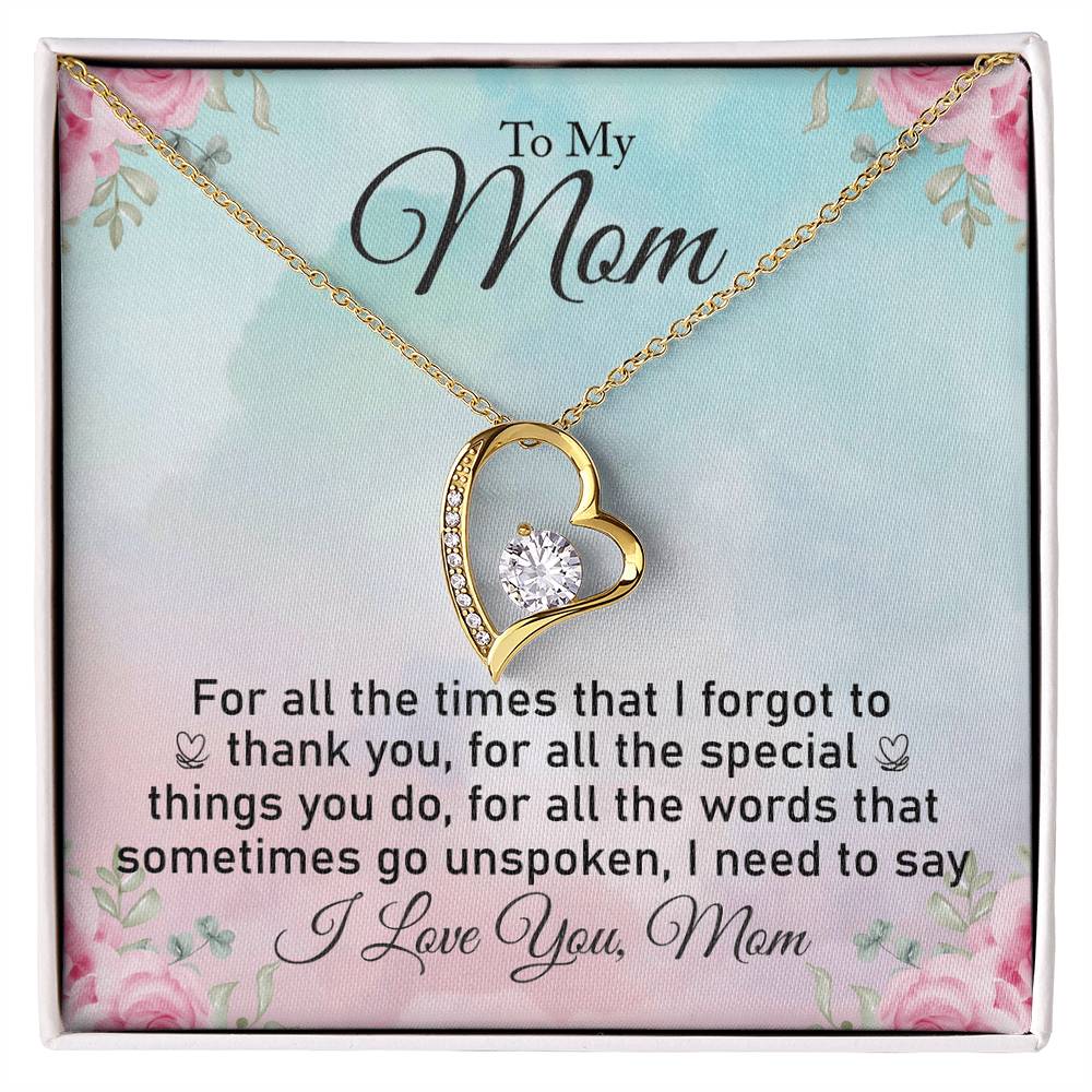 To My Mom "For All The Times I Forgot To Thank You" Heart Necklace