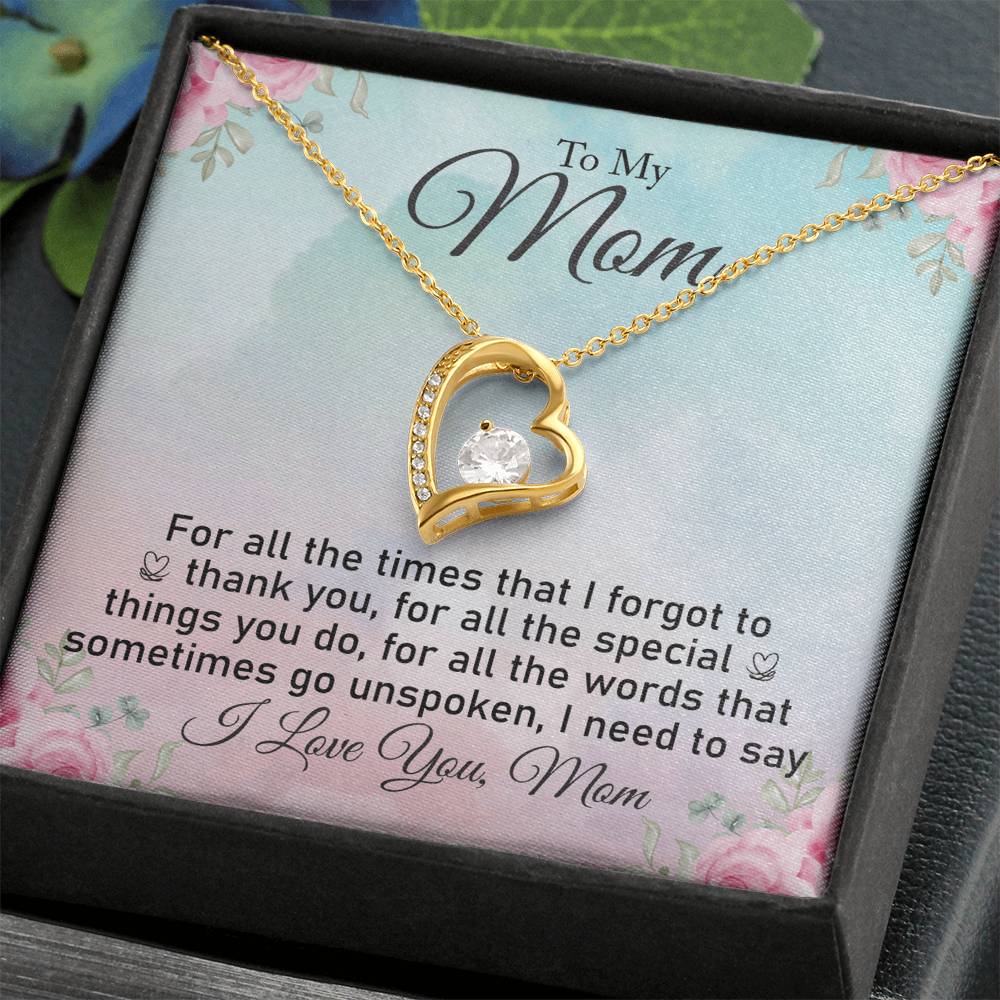 To My Mom "For All The Times I Forgot To Thank You" Heart Necklace