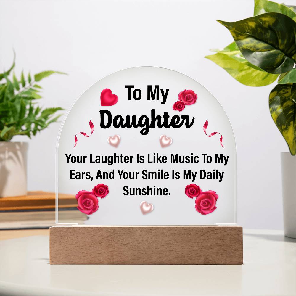 To My Daughter Printed Acrylic Dome Plaque