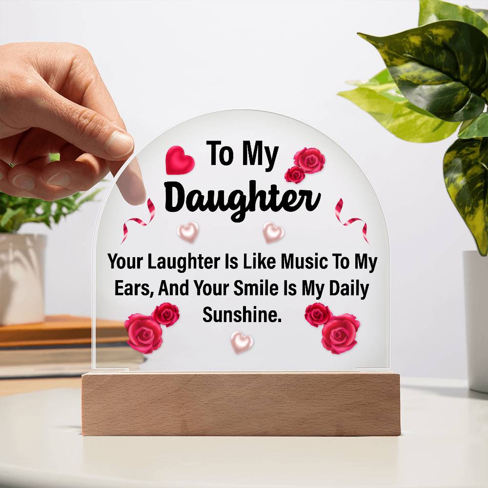 To My Daughter Printed Acrylic Dome Plaque