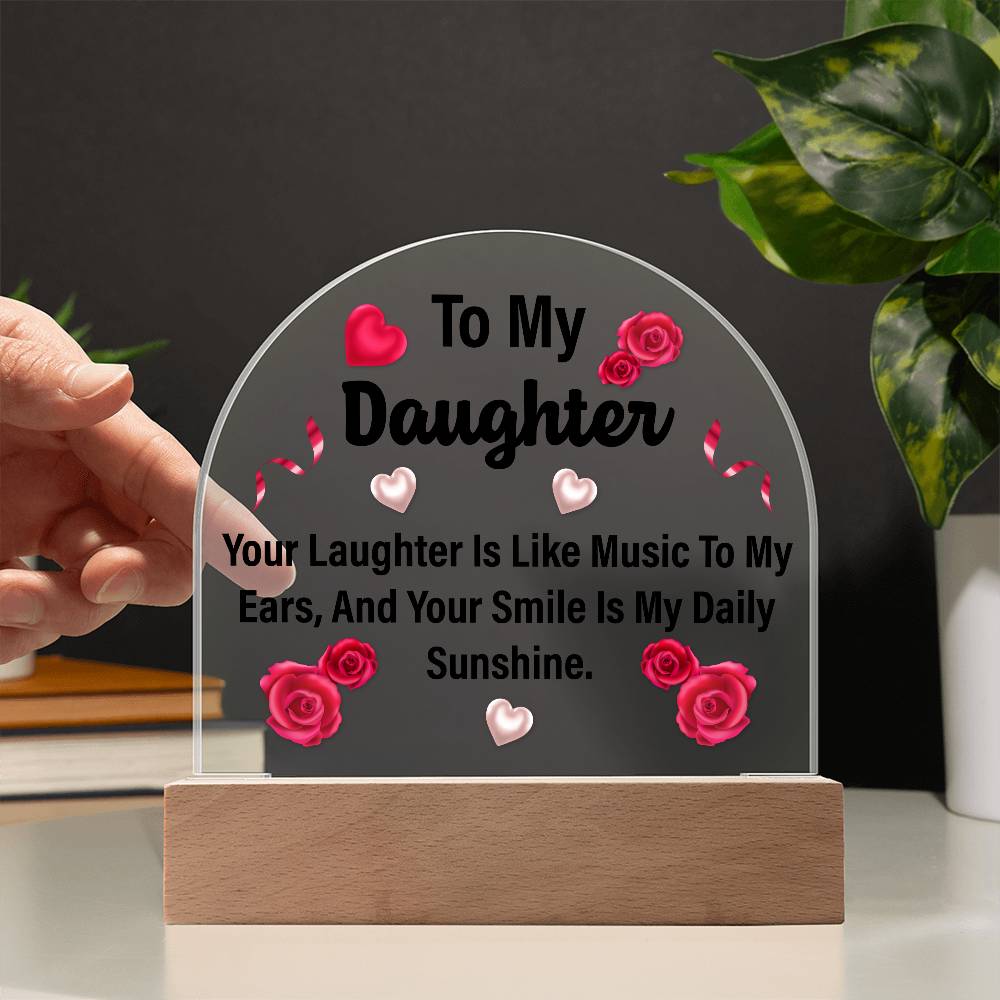 To My Daughter Printed Acrylic Dome Plaque