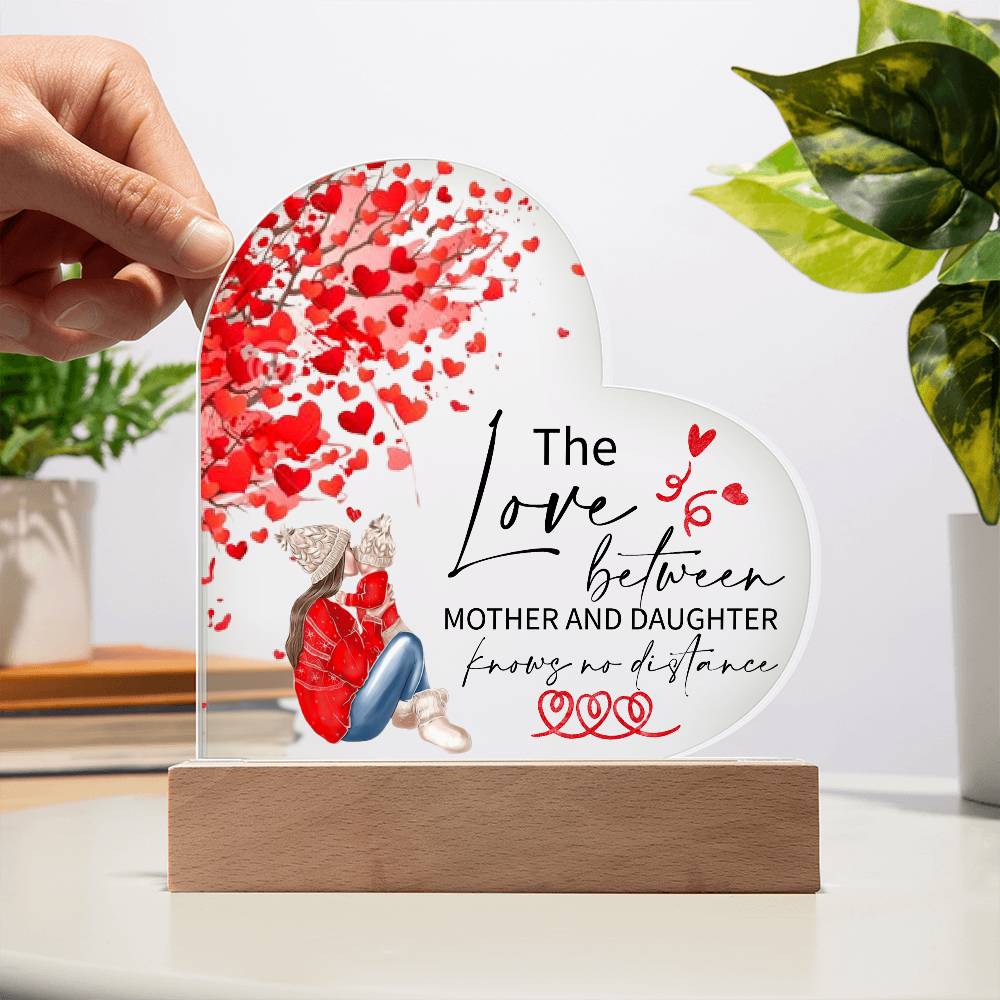Gift For Mother & Daughter - Knowing No Distance Acrylic Heart Plaque