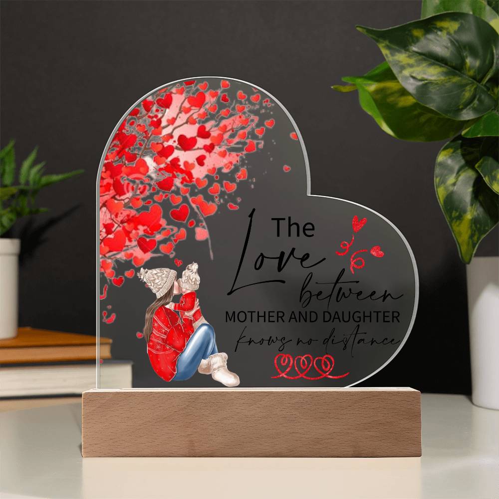 Gift For Mother & Daughter - Knowing No Distance Acrylic Heart Plaque