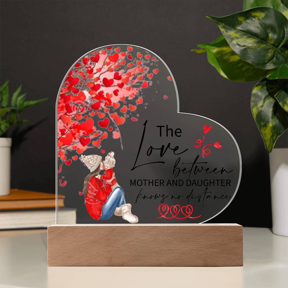 Gift For Mother & Daughter - Knowing No Distance Acrylic Heart Plaque