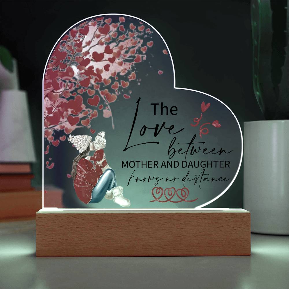 Gift For Mother & Daughter - Knowing No Distance Acrylic Heart Plaque