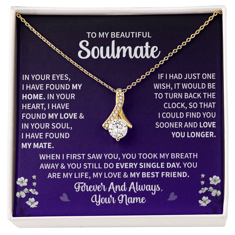 To My Soulmate "In Your Heart I have Found My Love" Necklace