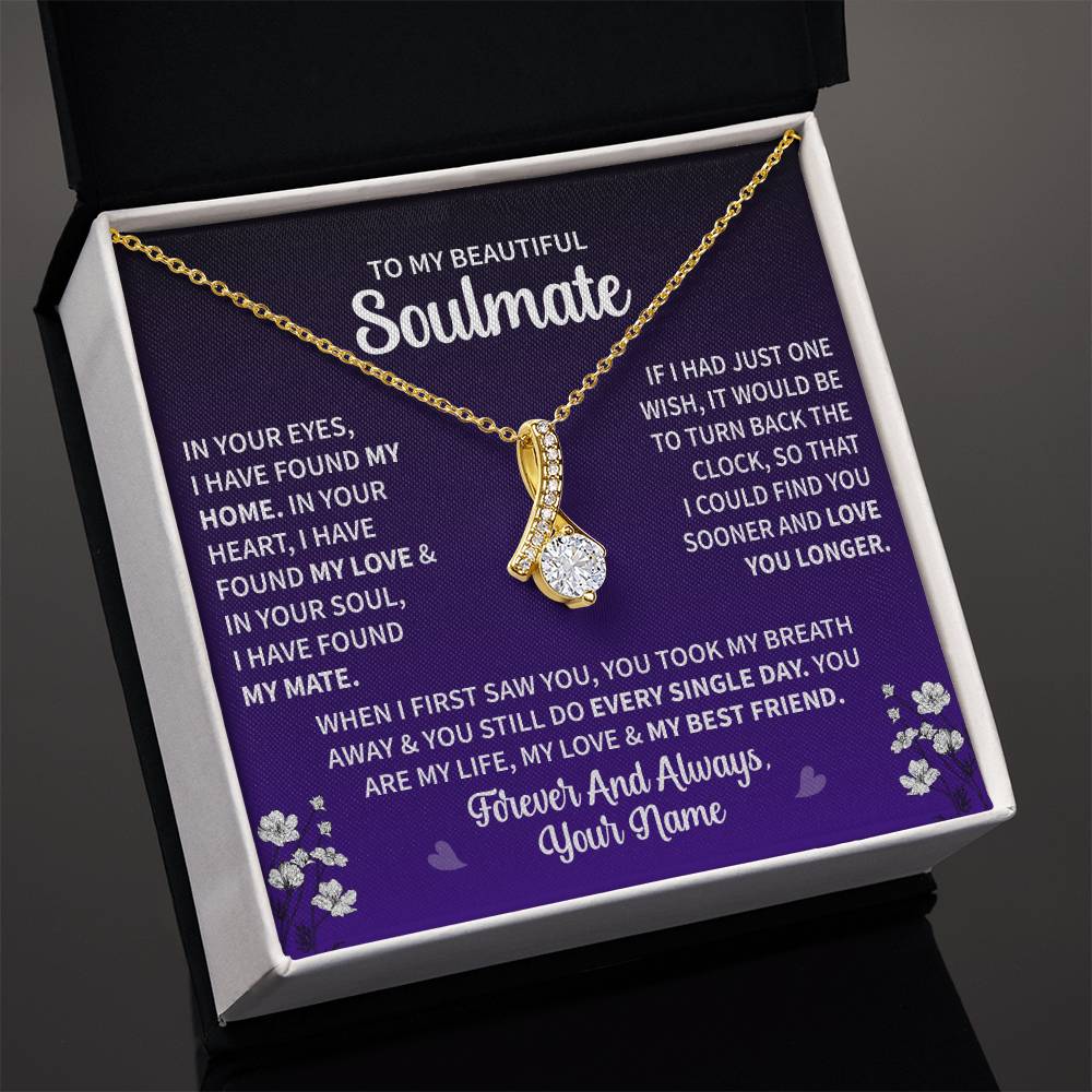 To My Soulmate "In Your Heart I have Found My Love" Necklace