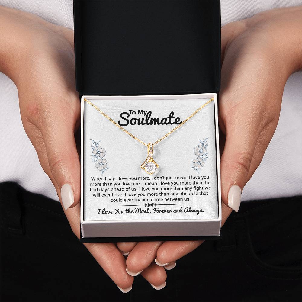 To My Soulmate "I Love You The Most" Necklace