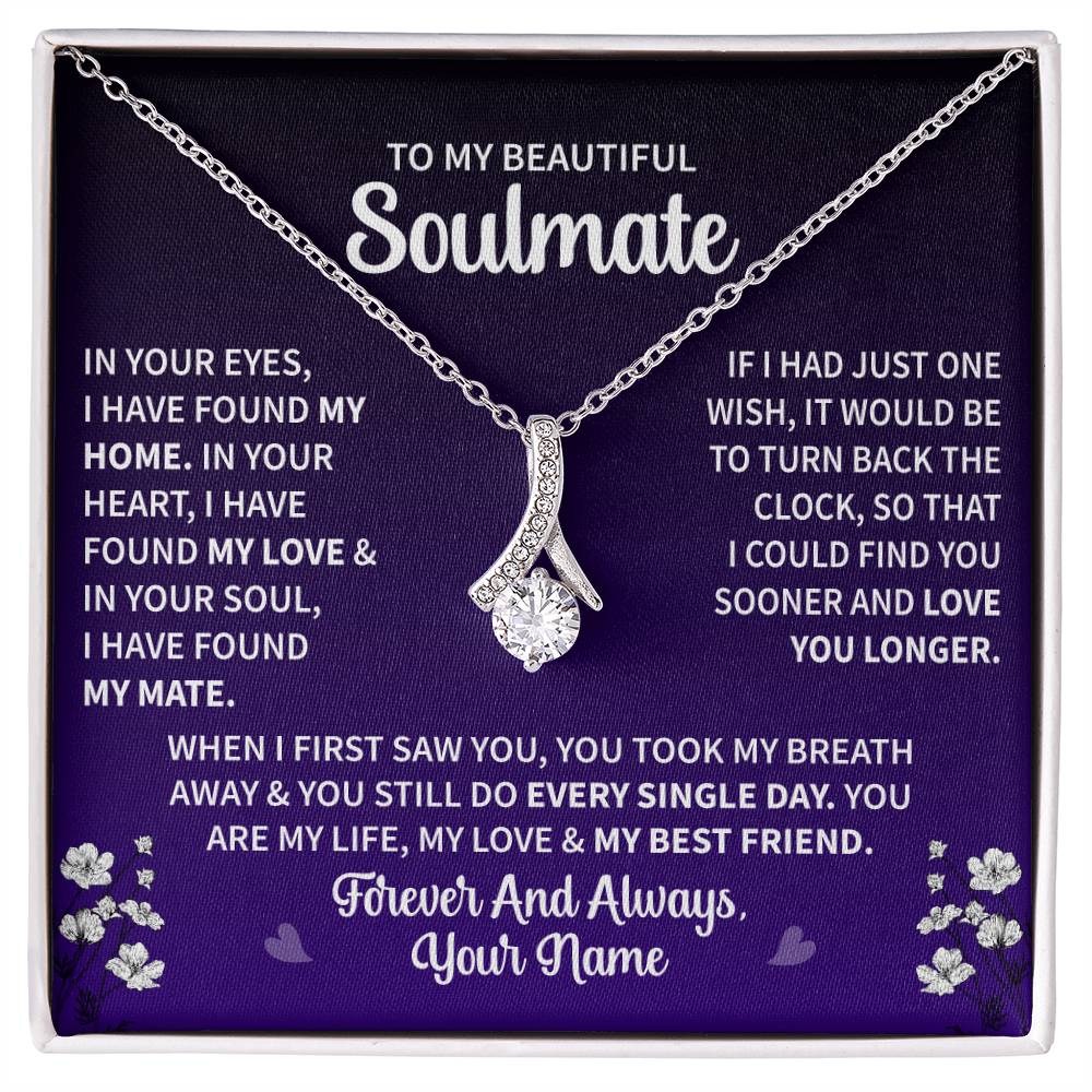 To My Soulmate "In Your Heart I have Found My Love" Necklace