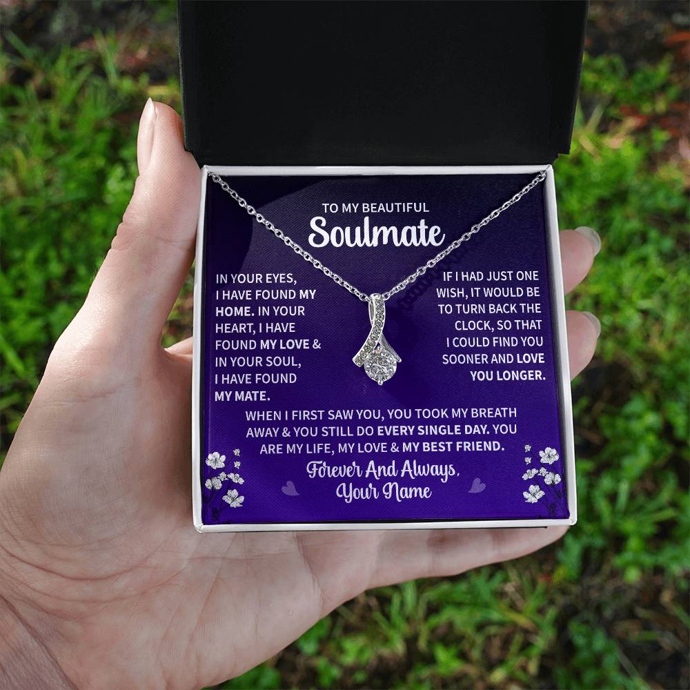 To My Soulmate "In Your Heart I have Found My Love" Necklace