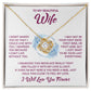 To My Beautiful Wife "Feel My Love" Knot Necklace