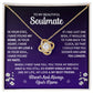 To My Soulmate "In Your Heart I have Found My Love" Knot Necklace