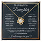 To My Daughter "I Will Always Carry You In My Heart" Knot Necklace