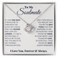 To My Soulmate "I Love You, Forever & Always" Knot Necklace