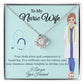 To My Nurse Wife "Your Kindness Shines Brightly" Knot Necklace
