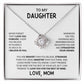 To My Daughter "I Believe In You" Knot Necklace