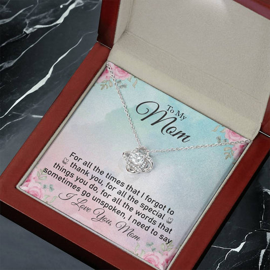 To My Mom "For All The Times I Forgot To Thank You" Knot Necklace