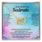 To My Beautiful Soulmate "In Your Soul I Have Found My Mate" Necklace