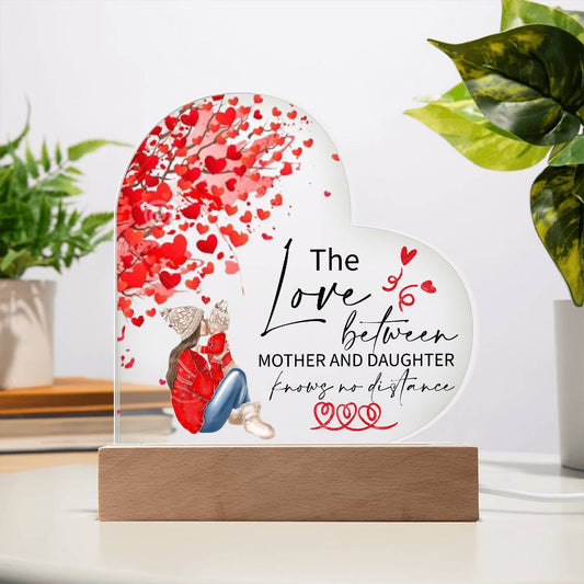 Gift For Mother & Daughter - Knowing No Distance Acrylic Heart Plaque