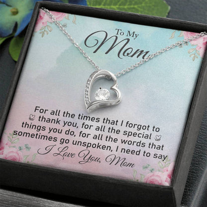 To My Mom "For All The Times I Forgot To Thank You" Heart  Necklace