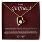 To My Girlfriend "You're The One I Want" Heart Necklace