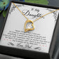 To My Daughter "I'm Always Right Here In Your Heart" Necklace