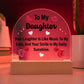To My Daughter Printed Acrylic Dome Plaque