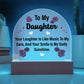 To My Daughter Printed Acrylic Dome Plaque